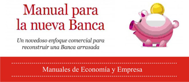 «Manual para la nueva banca», de Luis Valdivieso LLosa